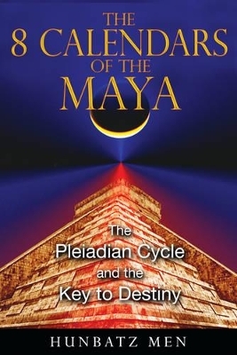 The 8 Calendars of the Maya - Hunbatz Men