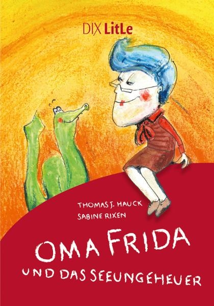 Oma Frida und das Seeungeheuer - Thomas J. Hauck