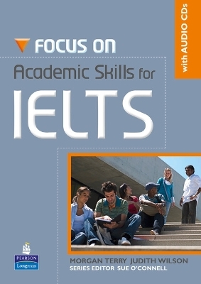 Focus on Academic Skills for IELTS New Edition for Pack - Morgan Terry, Judith Wilson