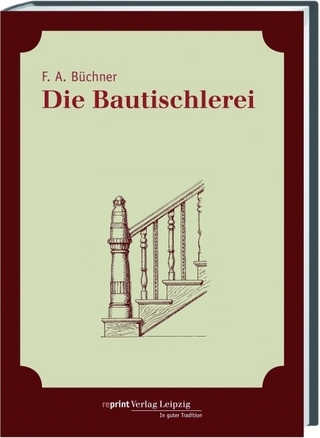 Die Bautischlerei
