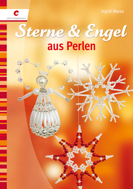 Sterne & Engel aus Perlen - Ingrid Moras