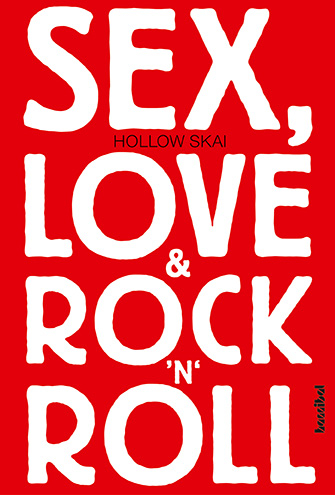 Sex, Love & Rock'n'Roll - Hollow Skai