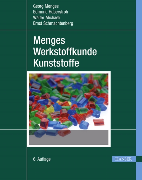 Menges Werkstoffkunde Kunststoffe - Georg Menges, Edmund Haberstroh, Walter Michaeli, Ernst Schmachtenberg