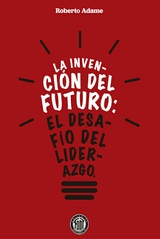 La invenci&oacute;n del futuro -  Roberto Adame