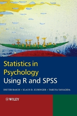 Statistics in Psychology Using R and SPSS - Dieter Rasch, Klaus Kubinger, Takuya Yanagida