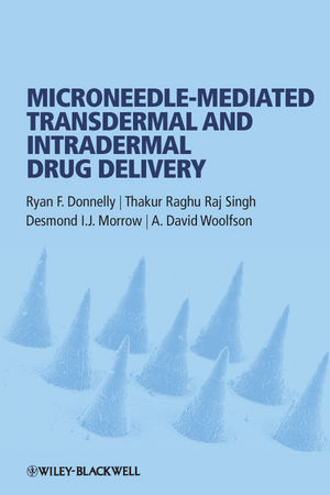 Microneedle-mediated Transdermal and Intradermal Drug Delivery - Ryan F. Donnelly, Thakur Raghu Raj Singh, Desmond I. J. Morrow, A. David Woolfson