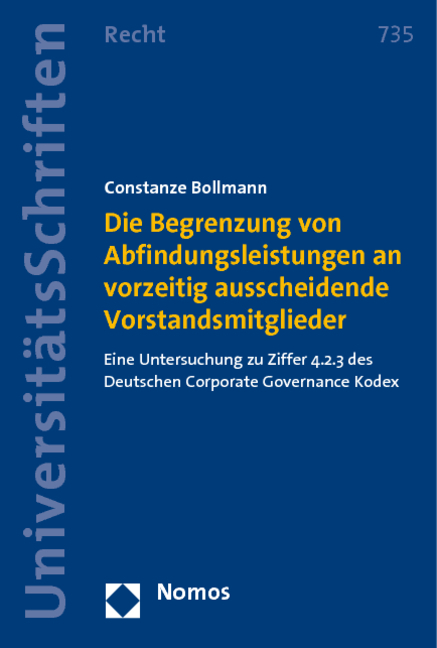 Die Begrenzung von Abfindungsleistungen an vorzeitig ausscheidende Vorstandsmitglieder - Constanze Bollmann