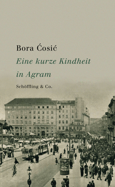 Eine kurze Kindheit in Agram - Bora Ćosić