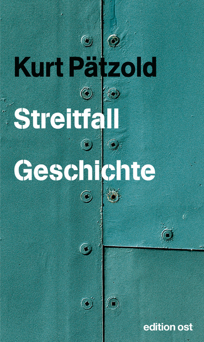 Streitfall Geschichte - Kurt P&auml;tzold
