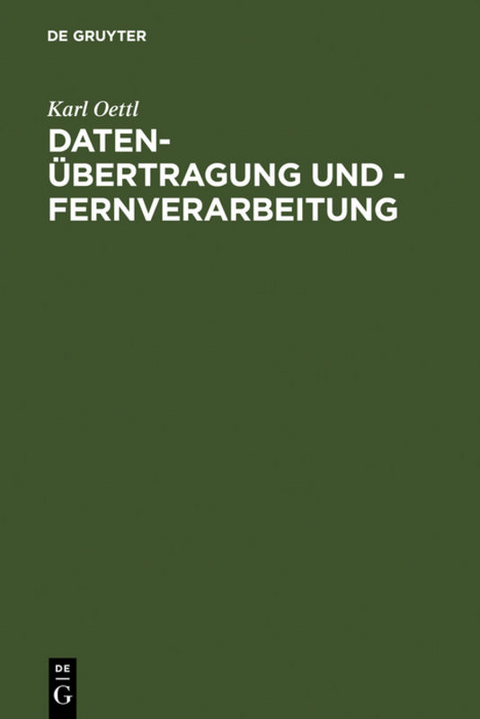 Daten-&Uuml;bertragung und - Fernverarbeitung - Karl Oettl