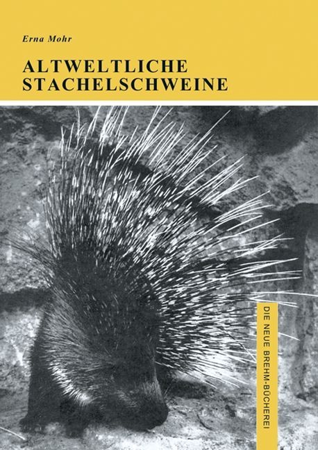 Altweltliche Stachelschweine - Erna Mohr