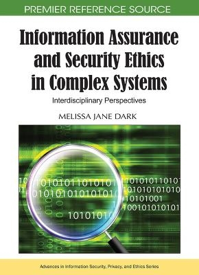 Information Assurance and Security Ethics in Complex Systems - 