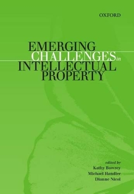 Emerging Challenges in Intellectual Property - Kathy Bowrey, Michael Handler, Dianne Nicol