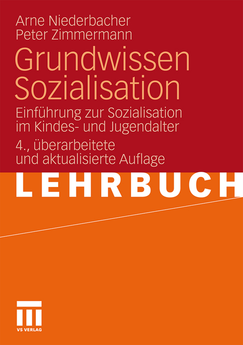 Grundwissen Sozialisation - Arne Niederbacher, Peter Zimmermann