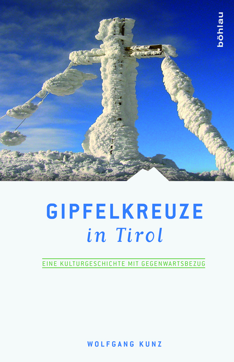 Gipfelkreuze in Tirol - Wolfgang Kunz