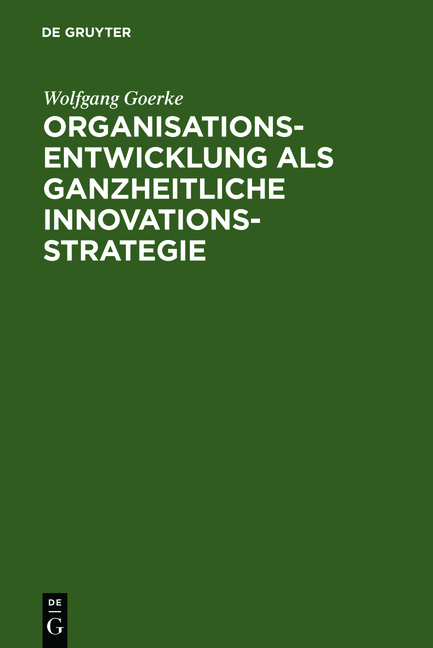 Organisationsentwicklung als ganzheitliche Innovationsstrategie - Wolfgang Goerke