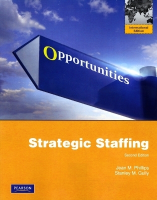 Strategic Staffing - Jean M. Phillips, Stan M. Gully