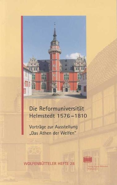 Die Reformuniversit&auml;t Helmstedt 1576-1810 - 