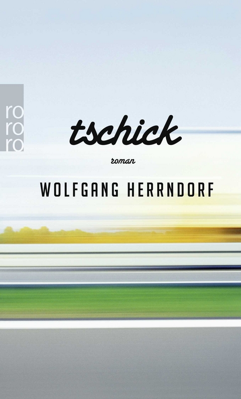 Tschick - Wolfgang Herrndorf