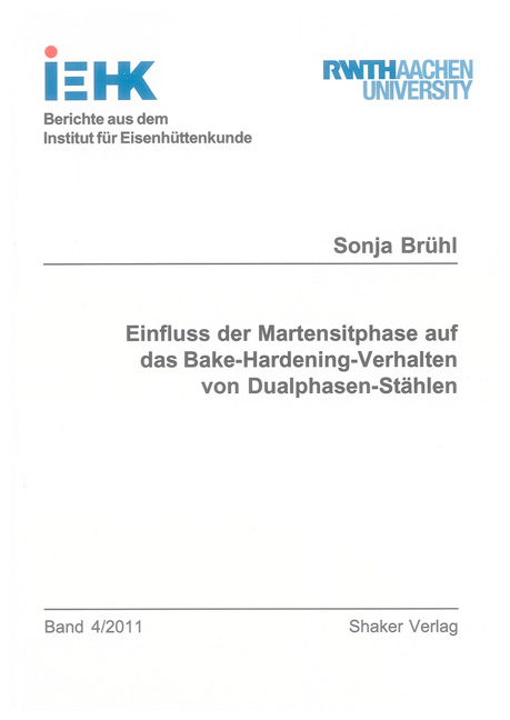 Einfluss der Martensitphase auf das Bake-Hardening-Verhalten von Dualphasen-St&auml;hlen - Sonja Br&uuml;hl