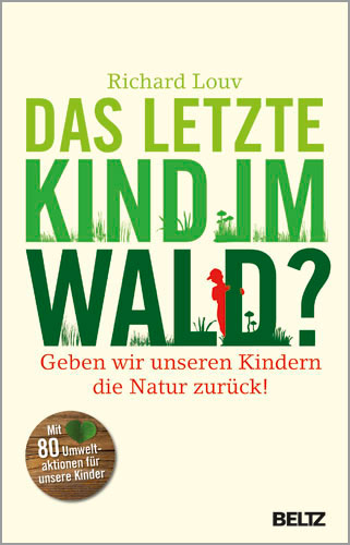 Das letzte Kind im Wald? - Richard Louv