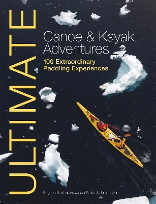 Ultimate Canoe and Kayak Adventures - 