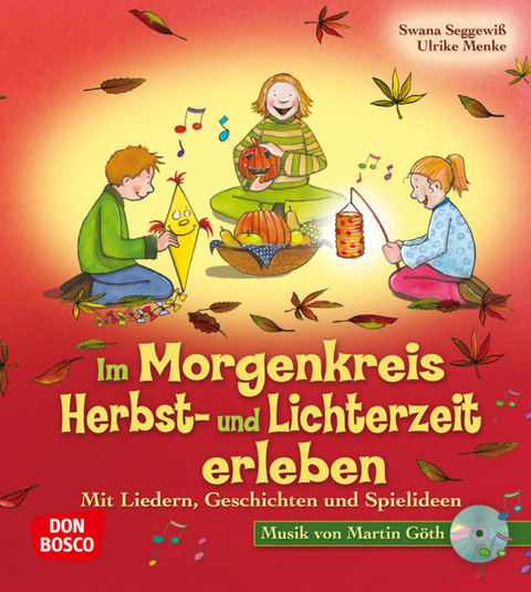 Im Morgenkreis Herbst- und Lichterzeit erleben, m. Audio-CD - Ulrike Menke, Swana Seggewi&szlig;