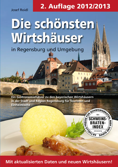 Die sch&ouml;nsten Wirtsh&auml;user in Regensburg und Umgebung - Josef Roidl