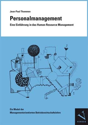 Personalmanagement. Eine Einführung in das Human Resource Management - Jean-Paul Thommen