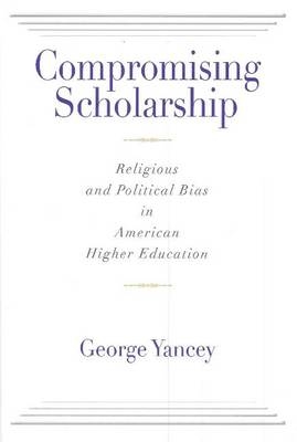 Compromising Scholarship - George Yancey
