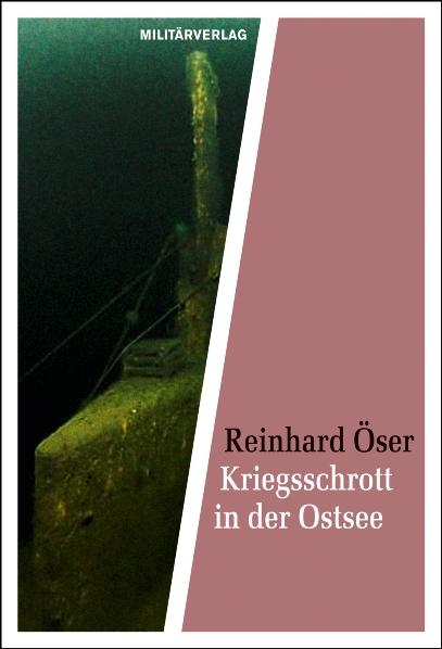 Kriegsschrott in der Ostsee - Reinhard &Ouml;ser
