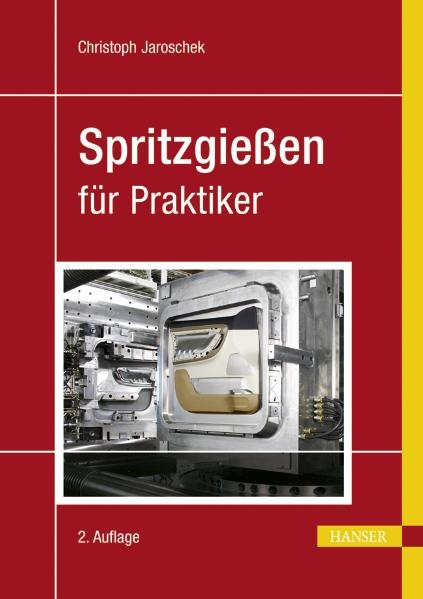 Spritzgie&szlig;en f&uuml;r Praktiker - Christoph Jaroschek