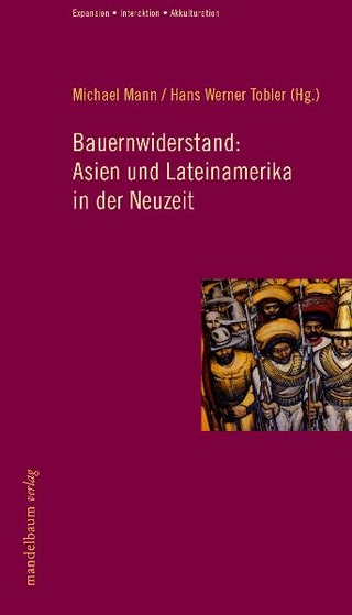 Bauernwiderstand: Asien und Lateinamerika in der Neuzeit?