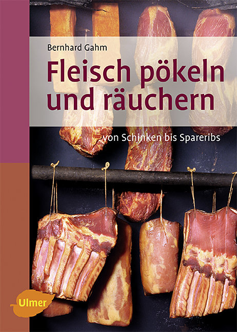 Fleisch p&ouml;keln und r&auml;uchern - Bernhard Gahm