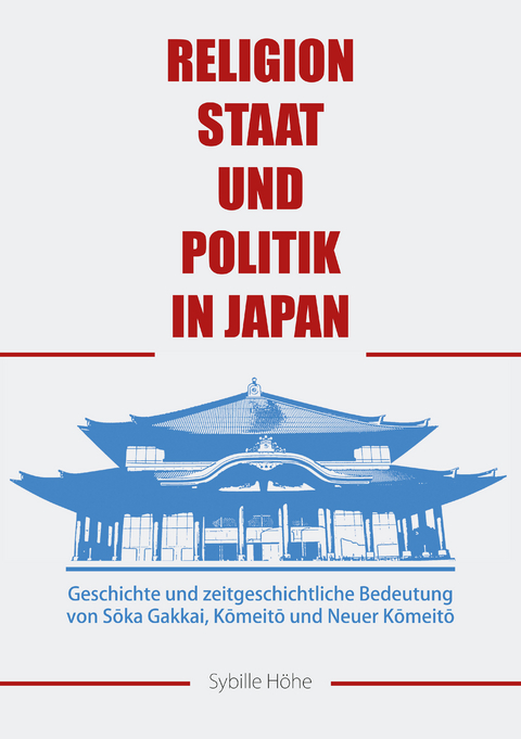 Religion, Staat und Politik in Japan - Sybille H&ouml;he