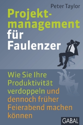 Projektmanagement f&uuml;r Faulenzer - Peter Taylor