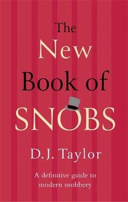 The New Book of Snobs - D.J. Taylor