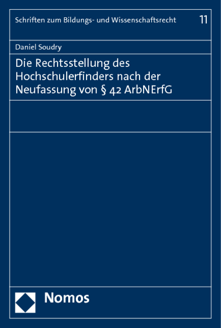 Die Rechtsstellung des Hochschulerfinders nach der Neufassung von &sect; 42 ArbNErfG - Daniel Soudry