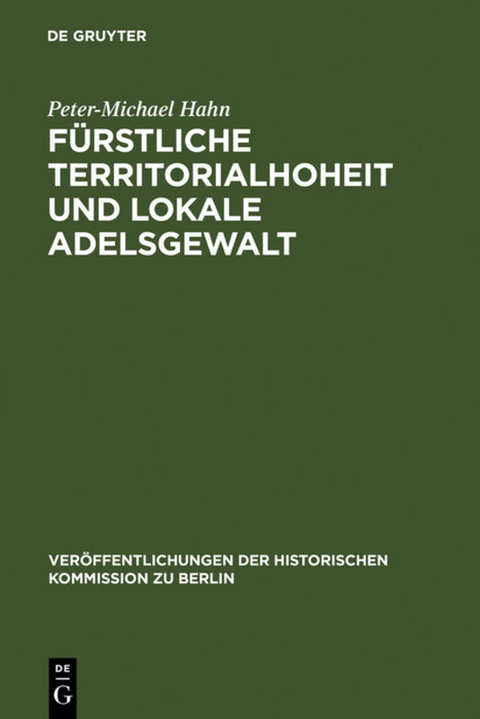F&uuml;rstliche Territorialhoheit und lokale Adelsgewalt - Peter-Michael Hahn