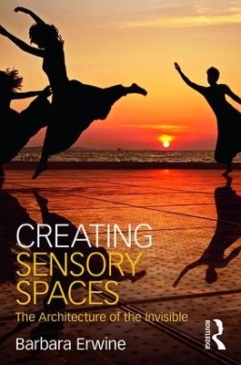 Creating Sensory Spaces - Barbara Erwine
