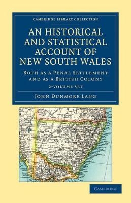 An Historical and Statistical Account of New South Wales, Both as a Penal Settlement and as a British Colony 2 Volume Set - John Dunmore Lang