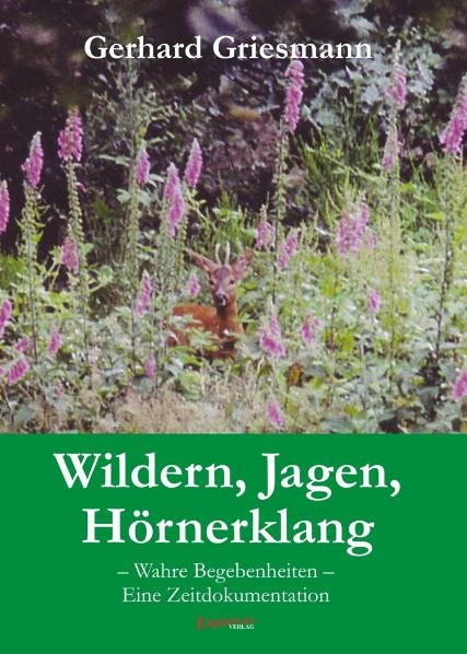 Wildern, Jagen, H&ouml;rnerklang - Gerhard Griesmann