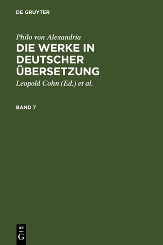 Philo von Alexandria: Die Werke in deutscher Übersetzung / Philo von Alexandria: Die Werke in deutscher Übersetzung. Band 7
