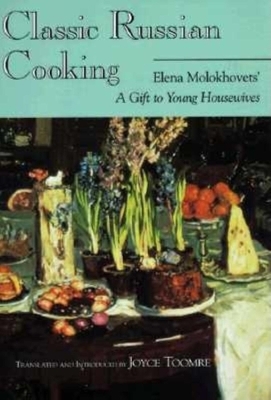 Classic Russian Cooking - Elena Molokhovets