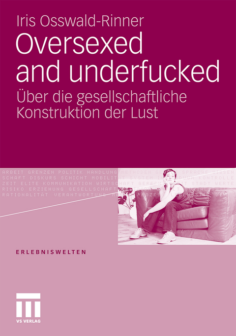 Oversexed and underfucked - Iris Osswald-Rinner