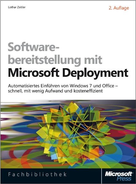 Softwarebereitstellung mit Microsoft Deployment, 2. Auflage -  Lothar Zeitler