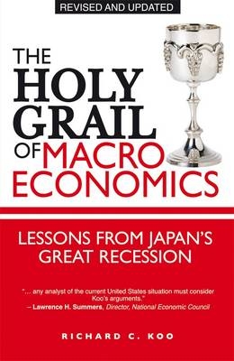 The Holy Grail of Macroeconomics - Richard C. Koo