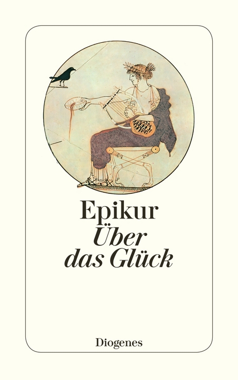 &Uuml;ber das Gl&uuml;ck -  Epikur