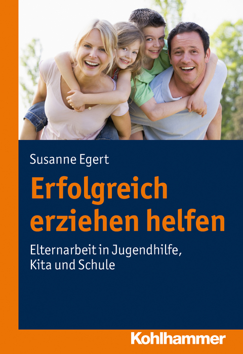 Erfolgreich erziehen helfen - Susanne Egert