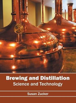 Brewing and Distillation - Susan Zucker